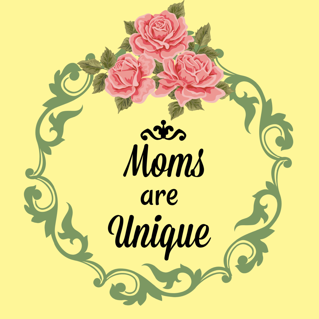 Moms Are Unique